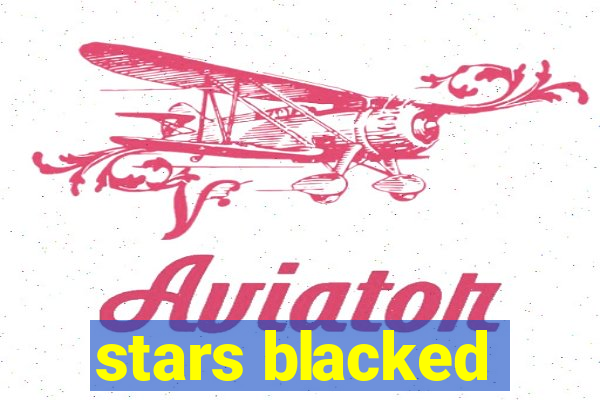 stars blacked